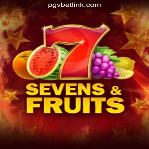 Discover the Exciting World of SevensFruits on PGV.BET Platform-Oficial Slots Brasil